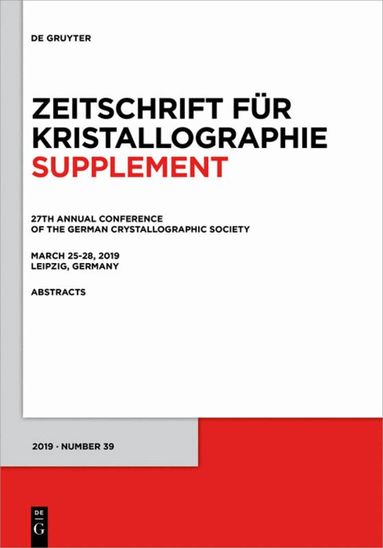 Degruyter - 27th Annual Conference of the German Crystallographic Society, March 25–28, 2019, Leipzig, Germany, Häftad