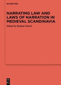 bokomslag Narrating Law and Laws of Narration in Medieval Scandinavia