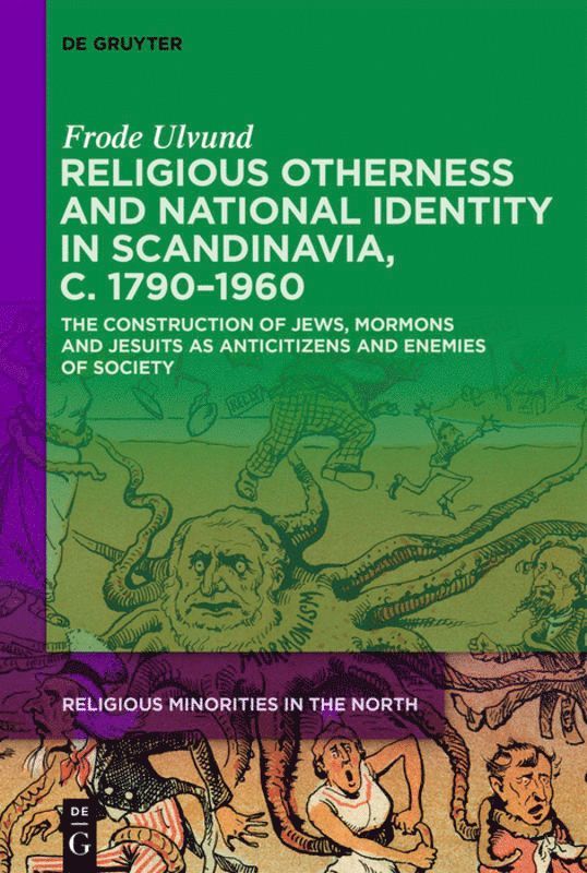 Frode Ulvund, Adam King - Religious Otherness and National Identity in Scandinavia, c. 1790–1960, Inbunden