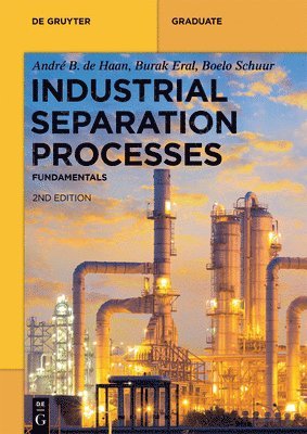 André B. de Haan, H. Burak Eral, Boelo Schuur - Industrial Separation Processes, Häftad