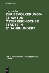 bokomslag Zur Bevlkerungsstruktur sterreichischer Stdte Im 17. Jahrhundert