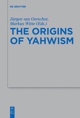 The Origins of Yahwism 1