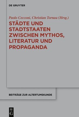 Stdte und Stadtstaaten zwischen Mythos, Literatur und Propaganda 1