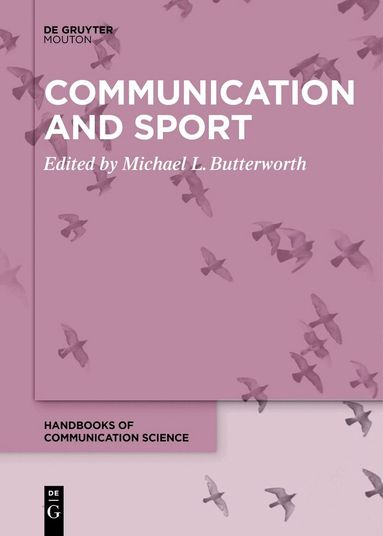 Michael L. Butterworth - Communication and Sport, Inbunden