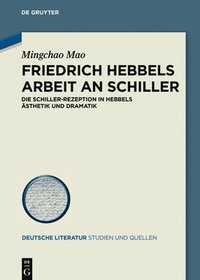 bokomslag Friedrich Hebbels Arbeit an Schiller