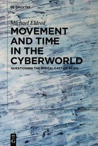 bokomslag Movement and Time in the Cyberworld