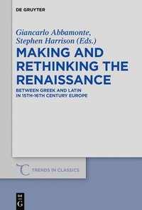 bokomslag Making and Rethinking the Renaissance