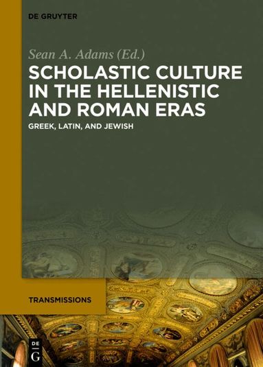 Sean A. Adams - Scholastic Culture in the Hellenistic and Roman Eras, Inbunden