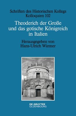 Hans-Ulrich Wiemer - Theoderich Der Große Und Das Gotische Königreich in Italien, Inbunden
