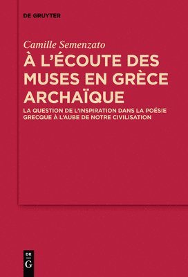 bokomslag A lcoute des Muses en Grce archaque