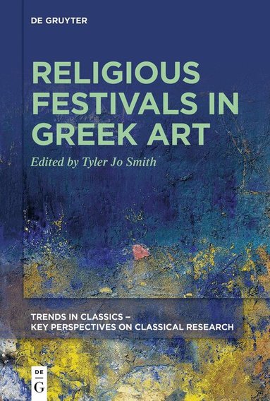 Tyler Jo Smith - Religious Festivals in Greek Art, Häftad