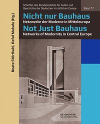 bokomslag Nicht Nur Bauhaus - Netzwerke Der Moderne in Mitteleuropa / Not Just Bauhaus - Networks of Modernity in Central Europe