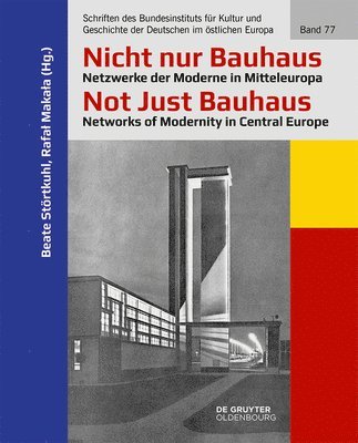 bokomslag Nicht Nur Bauhaus - Netzwerke Der Moderne in Mitteleuropa / Not Just Bauhaus - Networks of Modernity in Central Europe