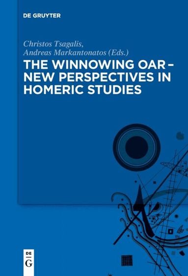 Christos Tsagalis, Andreas Markantonatos - winnowing oar – New Perspectives in Homeric Studies, Häftad