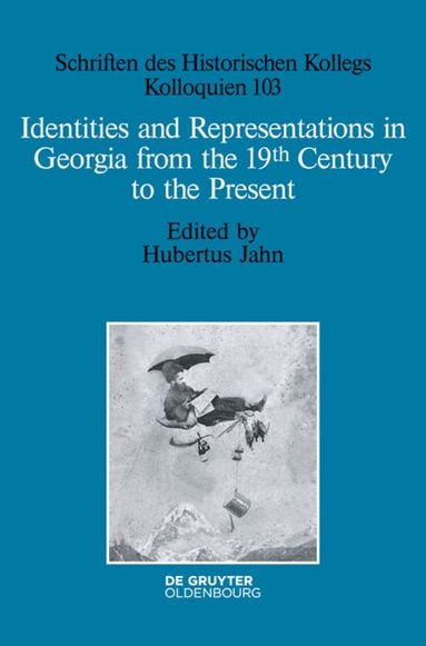 Hubertus Jahn - Identities and Representations in Georgia from the 19th Century to the Present, Inbunden