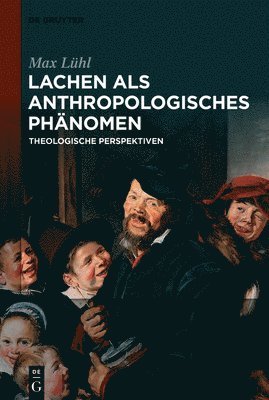 Max Lühl - Lachen als anthropologisches Phänomen, Inbunden