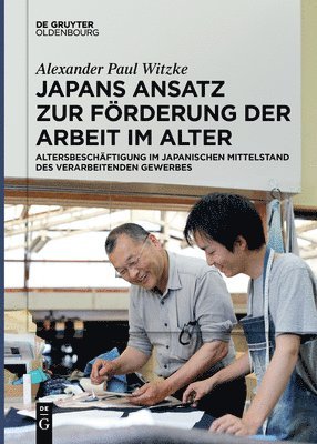 Alexander Paul Witzke - Japans Ansatz Zur Förderung Der Arbeit Im Alter, Häftad