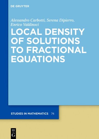 Alessandro Carbotti, Serena Dipierro, Enrico Valdinoci - Local Density of Solutions to Fractional Equations, Inbunden