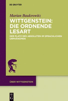 Wittgenstein: Die ordnende Lesart 1