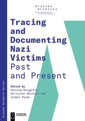 Tracing and Documenting Nazi Victims Past and Present 1