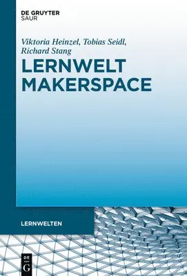 Viktoria Heinzel, Tobias Seidl, Richard Stang - Lernwelt Makerspace, Inbunden. Tillgänglighet: Tillfälligt slut