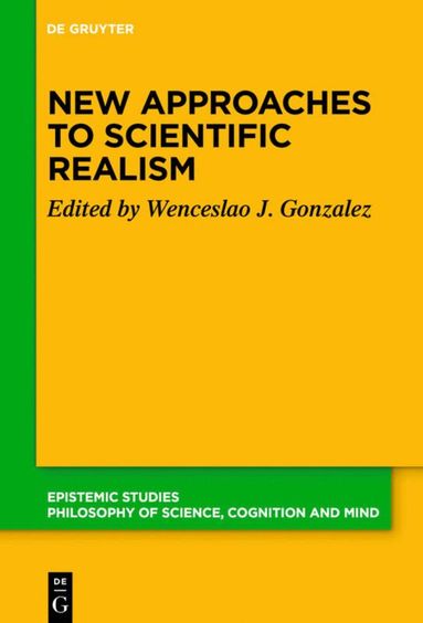 Wenceslao J. Gonzalez - New Approaches to Scientific Realism, Inbunden