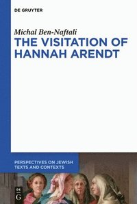 bokomslag The Visitation of Hannah Arendt