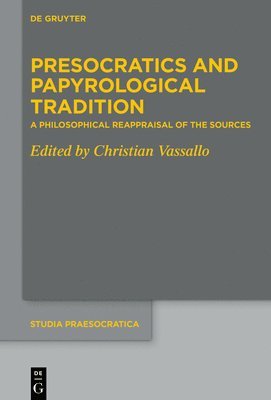 Presocratics and Papyrological Tradition 1