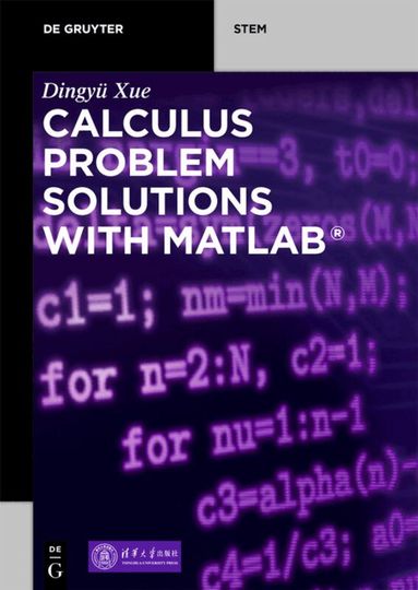 Dingyü Xue - Calculus Problem Solutions with MATLAB®, Häftad