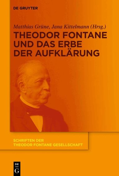 Matthias Grüne, Jana Kittelmann - Theodor Fontane und das Erbe der Aufklärung, Inbunden