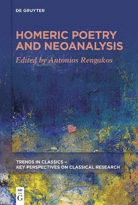 Homeric Poetry and Neoanalysis 1
