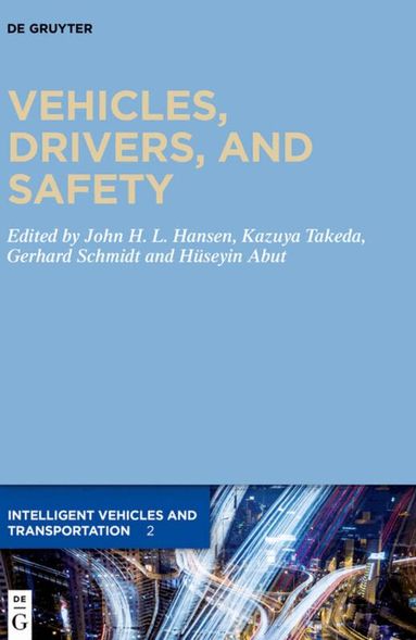 John Hansen, Kazuya Takeda, Gerhard Schmidt, Huseyin Abut - Vehicles, Drivers, and Safety, Inbunden