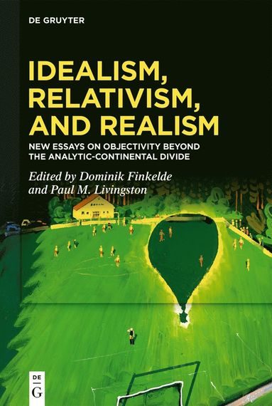 bokomslag Idealism, Relativism and Realism