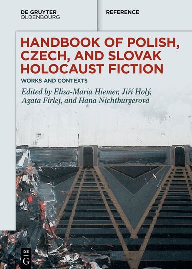 Elisa-Maria Hiemer, Jiří Holý, Agata Firlej, Hana Nichtburgerová - Handbook of Polish, Czech, and Slovak Holocaust Fiction, Inbunden