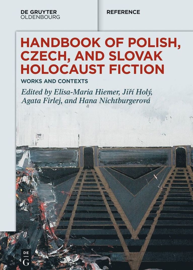 Elisa-Maria Hiemer, Jiří Holý, Agata Firlej, Hana Nichtburgerová, Ji&#345;í Holý - Handbook of Polish, Czech, and Slovak Holocaust Fiction, Inbunden