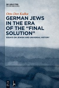 bokomslag German Jews in the Era of the Final Solution