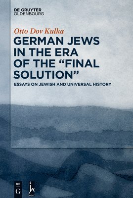 bokomslag German Jews in the Era of the Final Solution