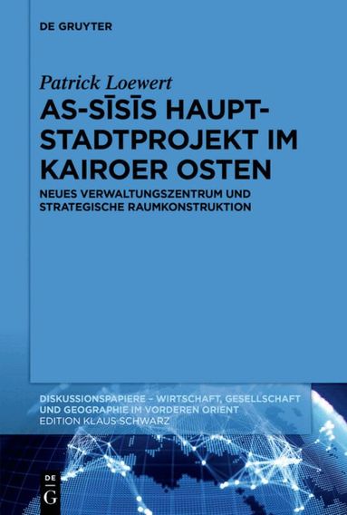 Patrick Loewert - As-Sīsīs Hauptstadtprojekt im Kairoer Osten, Häftad