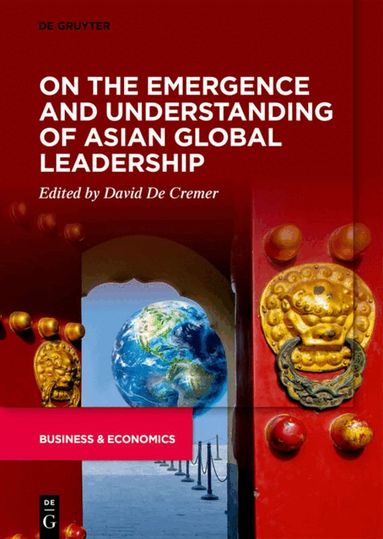 David De Cremer - On the Emergence and Understanding of Asian Global Leadership, Häftad