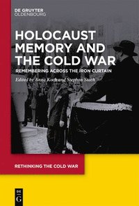 bokomslag Holocaust Memory and the Cold War: Remembering Across the Iron Curtain