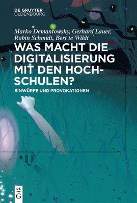 Marko Demantowsky, Gerhard Lauer - Was Machen Digitalisierung Und Künstliche Intelligenz Mit Der Psychotherapie?: Einwürfe Und Provokationen, Inbunden