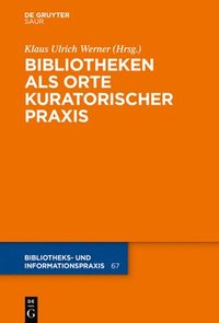 bokomslag Bibliotheken ALS Orte Kuratorischer PRAXIS