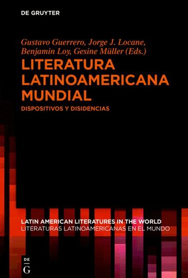 Gustavo Guerrero, Jorge J. Locane, Benjamin Loy, Gesine Müller - Literatura latinoamericana mundial, Inbunden
