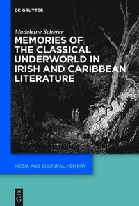 bokomslag Memories of the Classical Underworld in Irish and Caribbean Literature