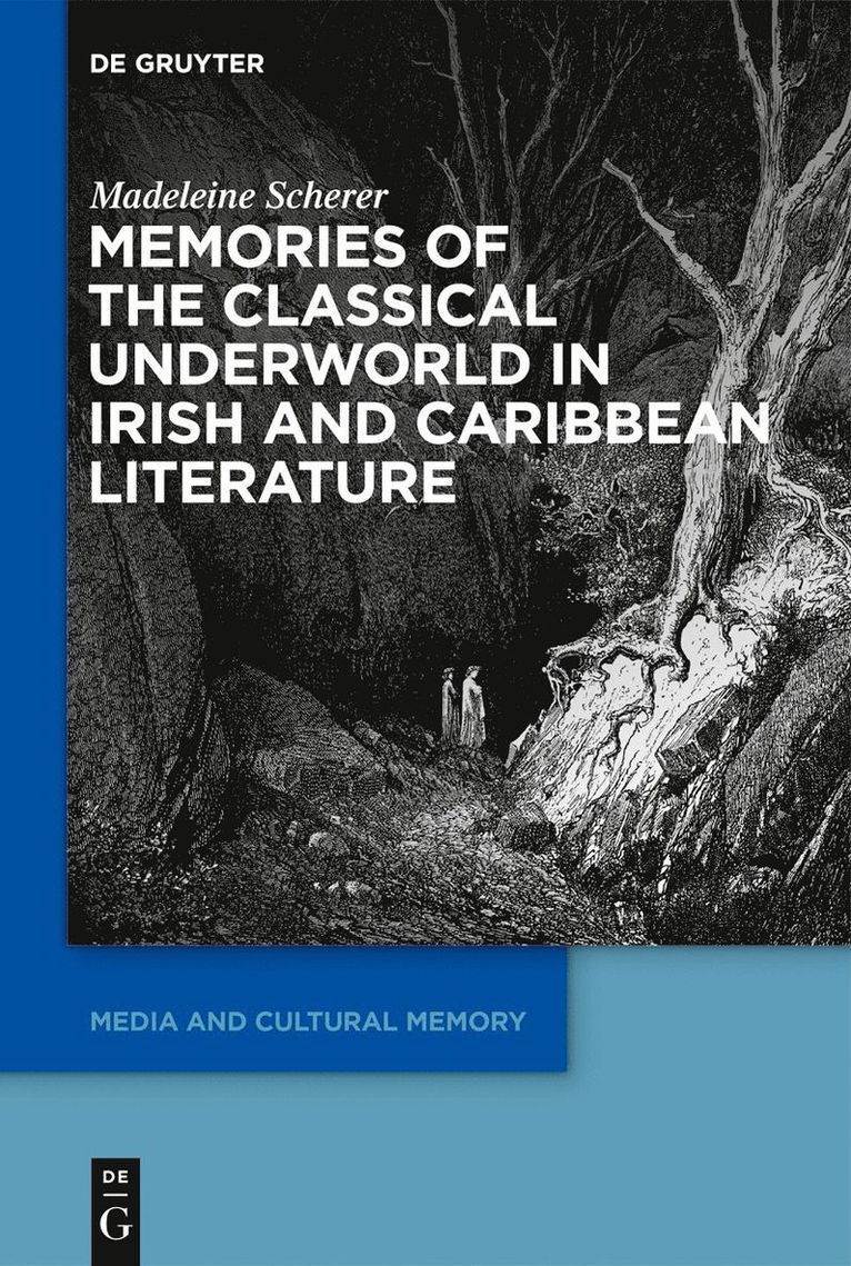 Madeleine Scherer - Memories of the Classical Underworld in Irish and Caribbean Literature, Inbunden