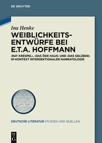 bokomslag Weiblichkeitsentwrfe bei E.T.A. Hoffmann