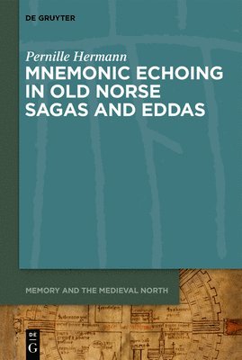Mnemonic Echoing in Old Norse Sagas and Eddas 1