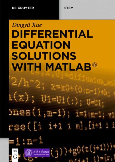 Dingyü Xue, Tsinghua University Press - Differential Equation Solutions with MATLAB®, Häftad