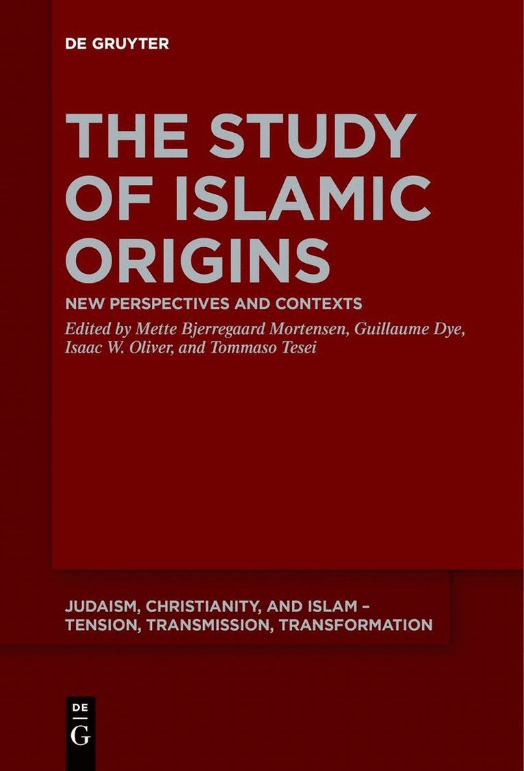 Mette Bjerregaard Mortensen, Guillaume Dye, Isaac W. Oliver, Tommaso Tesei - Study of Islamic Origins, Inbunden