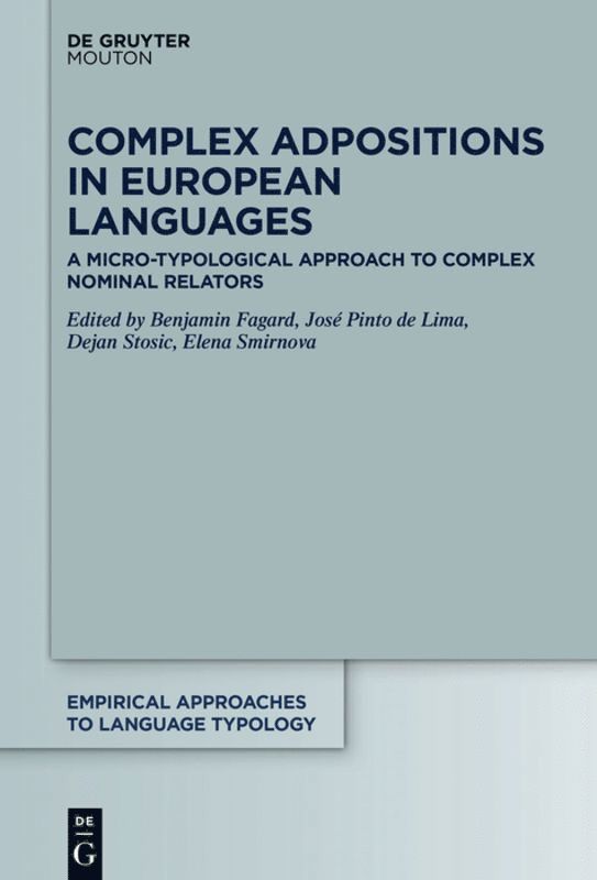 Benjamin Fagard, José Pinto de Lima, Dejan Stosic, Elena Smirnova, Jose Pinto de Lima - Complex Adpositions in European Languages, Inbunden